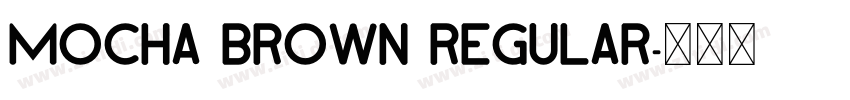 Mocha Brown Regular字体转换